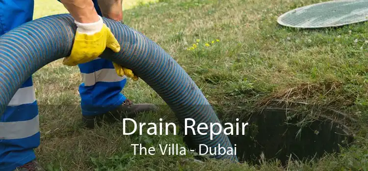 Drain Repair The Villa - Dubai