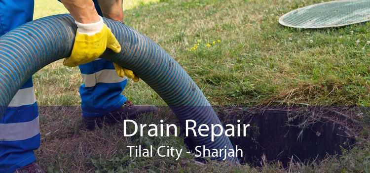 Drain Repair Tilal City - Sharjah