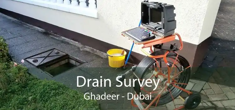 Drain Survey Ghadeer - Dubai