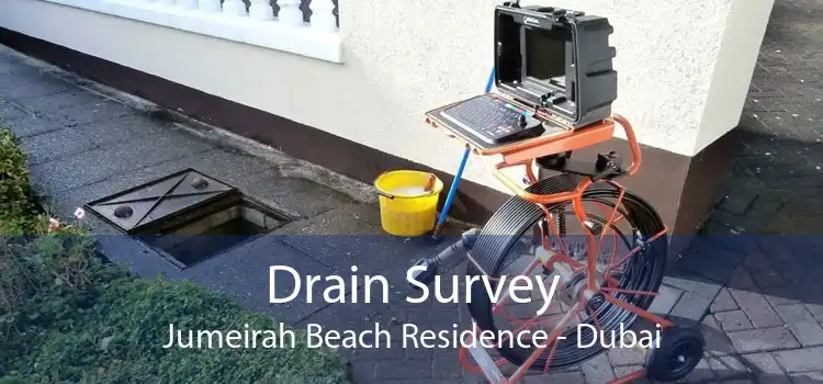 Drain Survey Jumeirah Beach Residence - Dubai