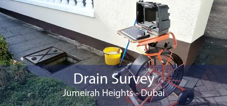 Drain Survey Jumeirah Heights - Dubai