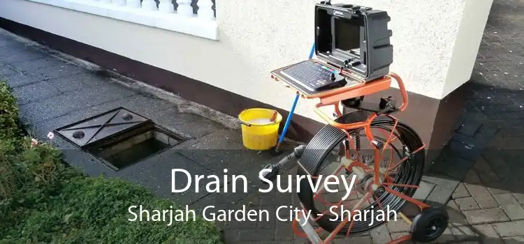 Drain Survey Sharjah Garden City - Sharjah