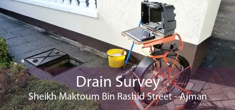 Drain Survey Sheikh Maktoum Bin Rashid Street - Ajman