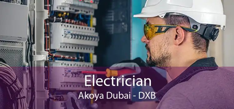 Electrician Akoya Dubai - DXB