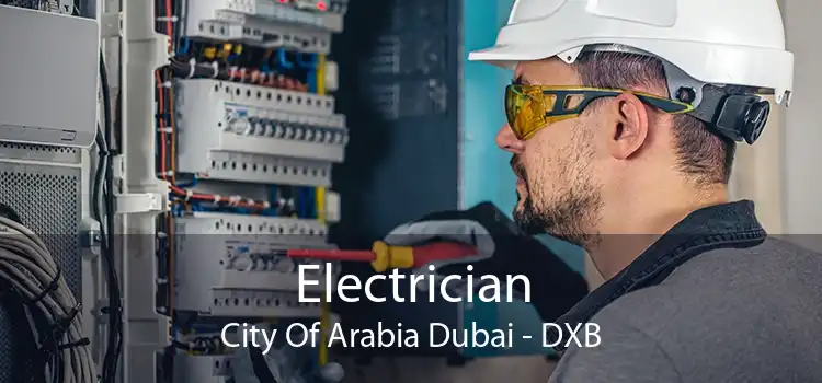 Electrician City Of Arabia Dubai - DXB