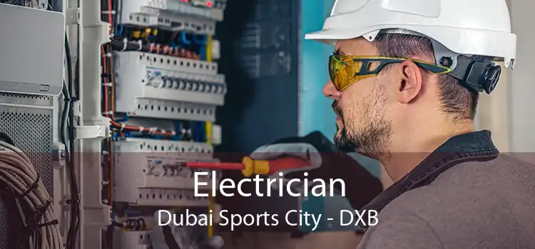 Electrician Dubai Sports City - DXB