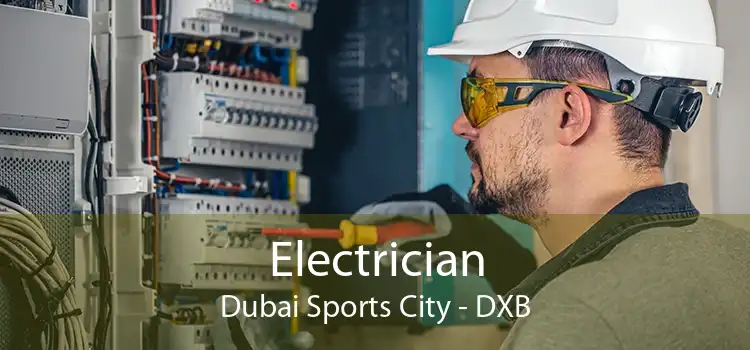 Electrician Dubai Sports City - DXB