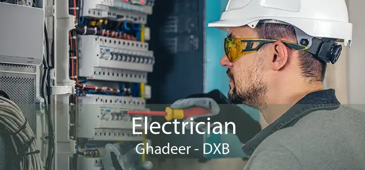 Electrician Ghadeer - DXB