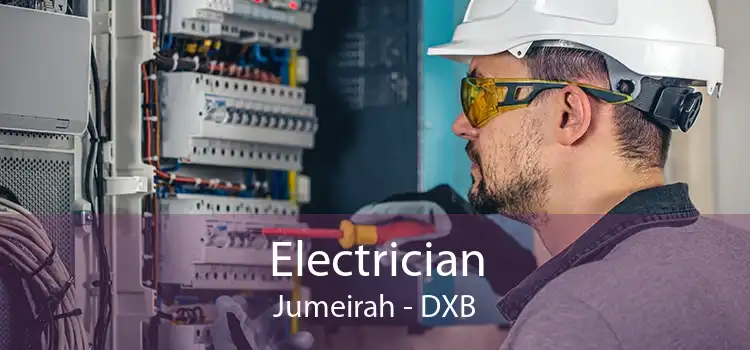 Electrician Jumeirah - DXB