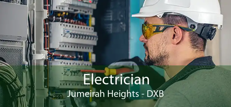 Electrician Jumeirah Heights - DXB