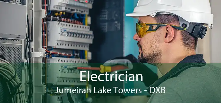 Electrician Jumeirah Lake Towers - DXB