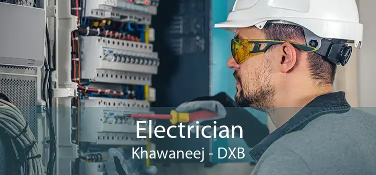  Electrician Khawaneej - DXB