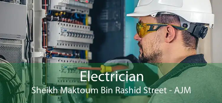 Electrician Sheikh Maktoum Bin Rashid Street - AJM