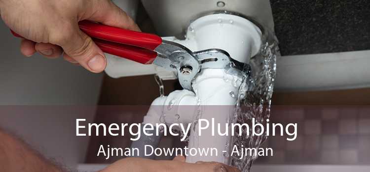 Emergency Plumbing Ajman Downtown - Ajman