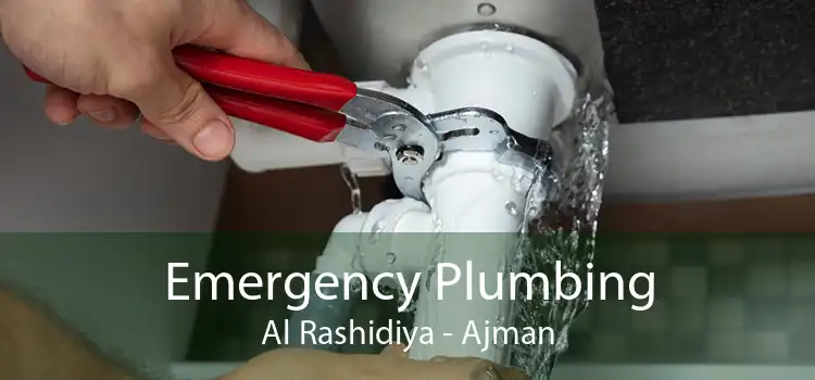Emergency Plumbing Al Rashidiya - Ajman