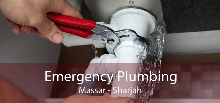 Emergency Plumbing Massar - Sharjah