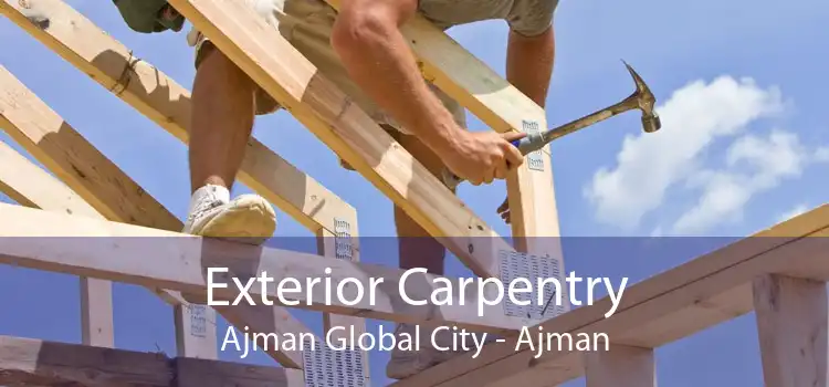 Exterior Carpentry Ajman Global City - Ajman