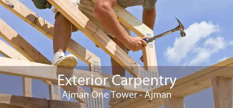 Exterior Carpentry Ajman One Tower - Ajman