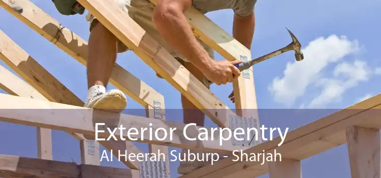 Exterior Carpentry Al Heerah Suburp - Sharjah