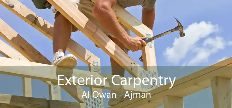 Exterior Carpentry Al Owan - Ajman