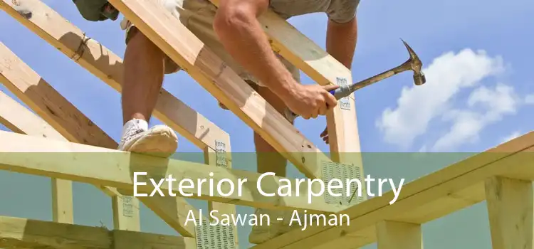 Exterior Carpentry Al Sawan - Ajman