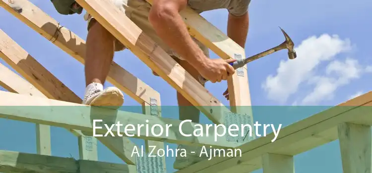 Exterior Carpentry Al Zohra - Ajman