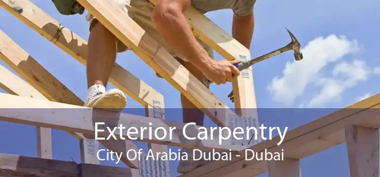 Exterior Carpentry City Of Arabia Dubai - Dubai