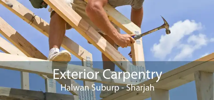 Exterior Carpentry Halwan Suburp - Sharjah