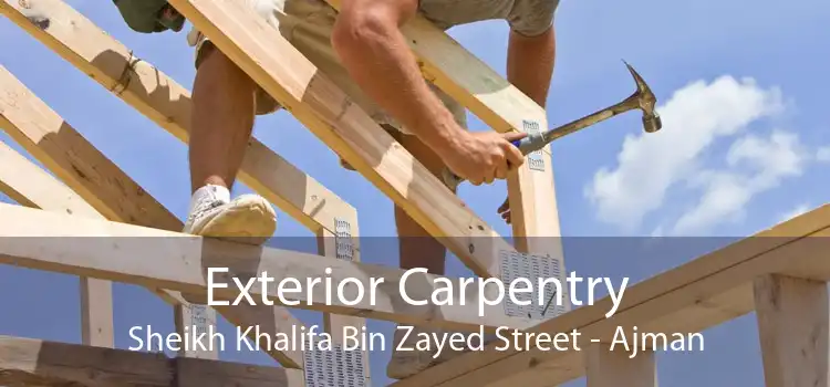 Exterior Carpentry Sheikh Khalifa Bin Zayed Street - Ajman