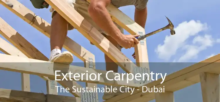 Exterior Carpentry The Sustainable City - Dubai