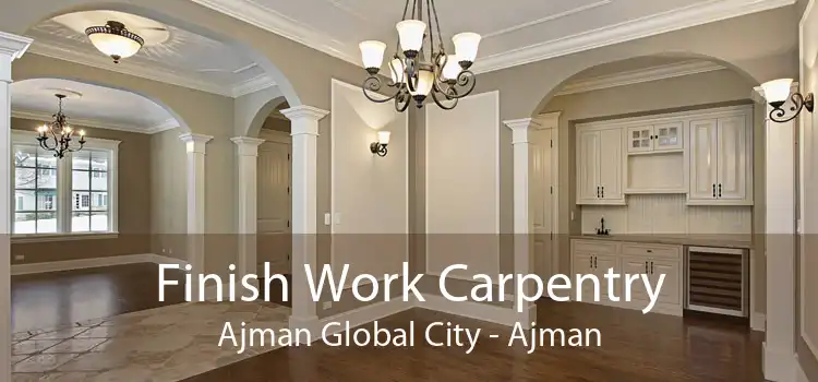 Finish Work Carpentry Ajman Global City - Ajman