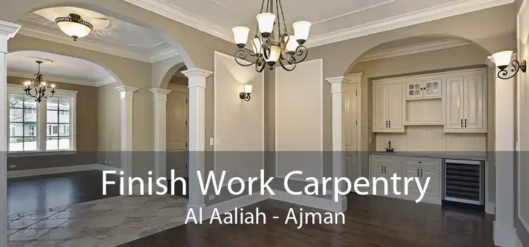 Finish Work Carpentry Al Aaliah - Ajman