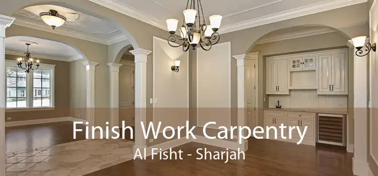 Finish Work Carpentry Al Fisht - Sharjah