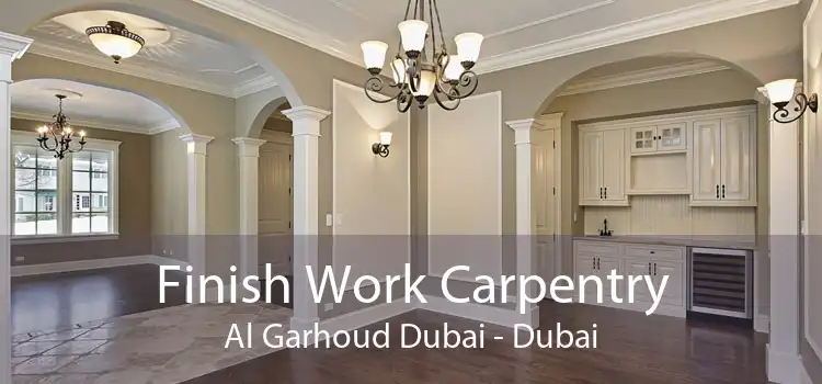 Finish Work Carpentry Al Garhoud Dubai - Dubai