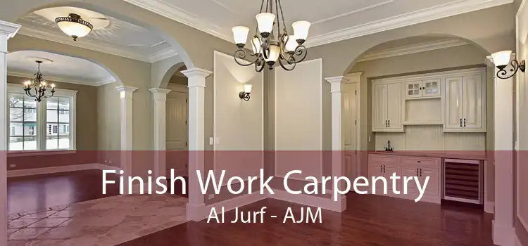 Finish Work Carpentry Al Jurf - AJM