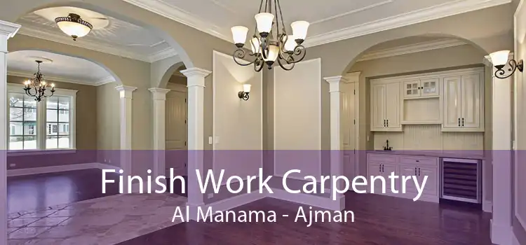 Finish Work Carpentry Al Manama - Ajman