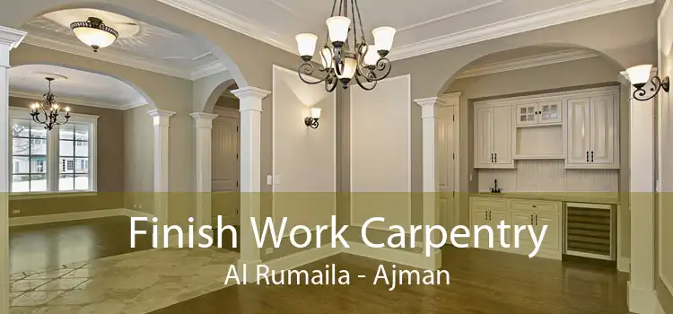 Finish Work Carpentry Al Rumaila - Ajman