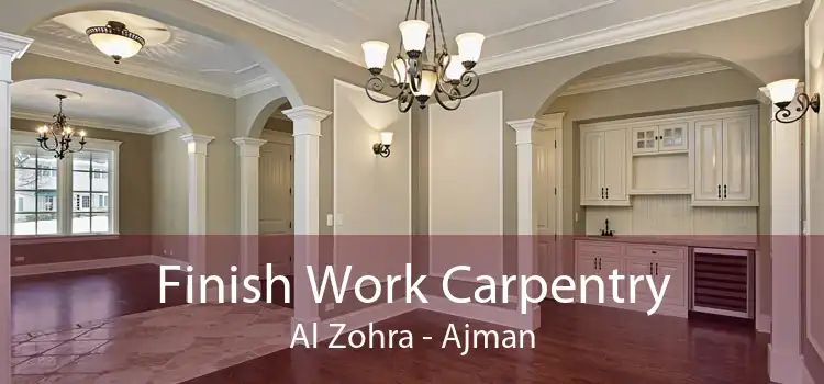 Finish Work Carpentry Al Zohra - Ajman
