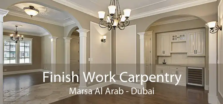 Finish Work Carpentry Marsa Al Arab - Dubai