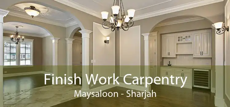 Finish Work Carpentry Maysaloon - Sharjah
