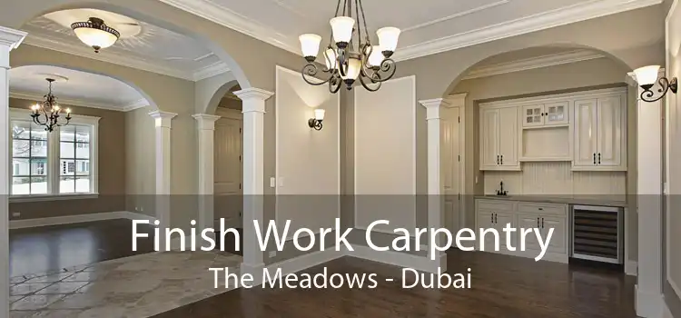 Finish Work Carpentry The Meadows - Dubai