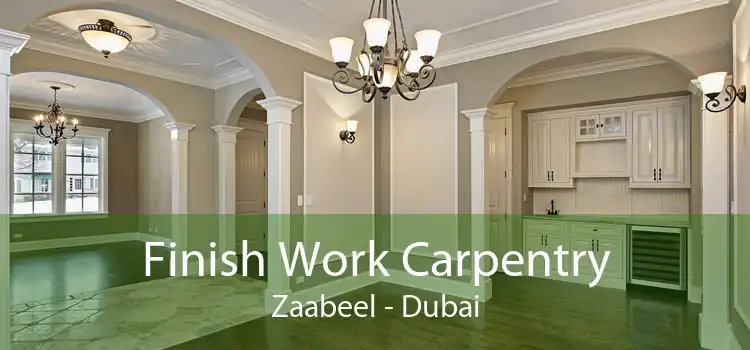Finish Work Carpentry Zaabeel - Dubai