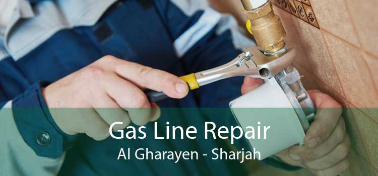 Gas Line Repair Al Gharayen - Sharjah