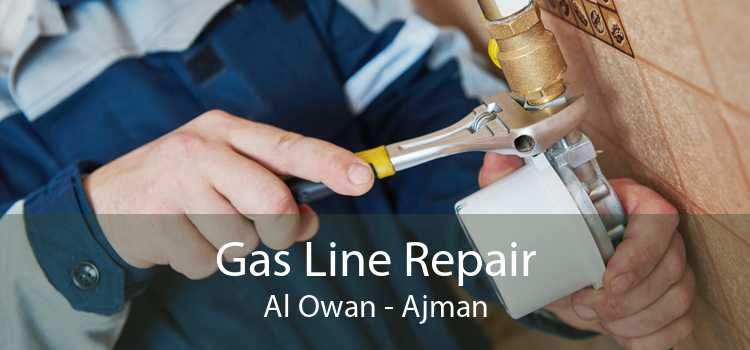 Gas Line Repair Al Owan - Ajman
