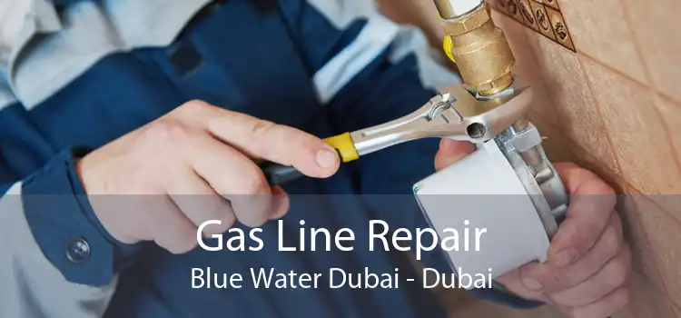 Gas Line Repair Blue Water Dubai - Dubai