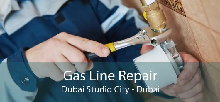 Gas Line Repair Dubai Studio City - Dubai