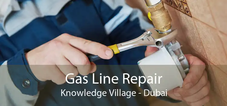 Gas Line Repair Knowledge Village - Dubai