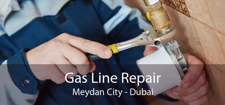 Gas Line Repair Meydan City - Dubai