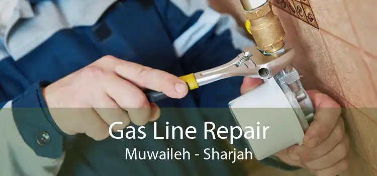 Gas Line Repair Muwaileh - Sharjah