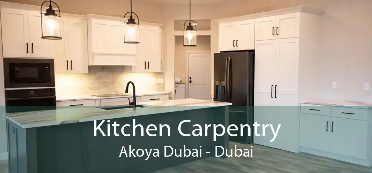 Kitchen Carpentry Akoya Dubai - Dubai